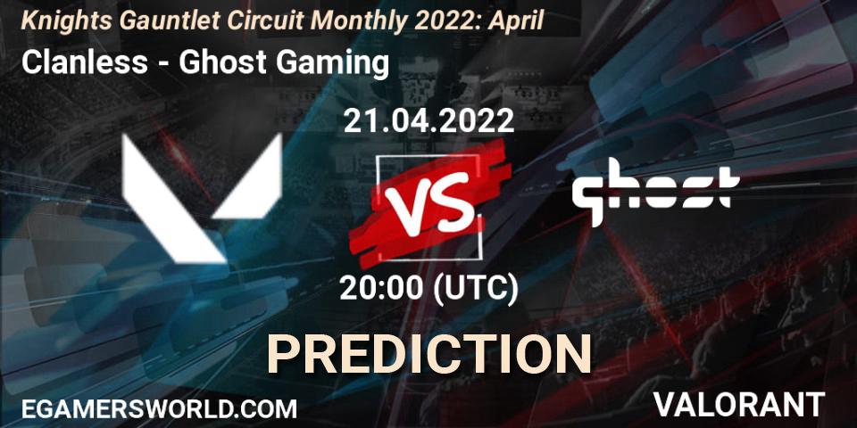 Clanless vs Ghost Gaming: Betting TIp, Match Prediction. 21.04.2022 at 20:00. VALORANT, Knights Gauntlet Circuit Monthly 2022: April