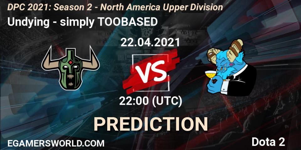 Undying vs simply TOOBASED: Betting TIp, Match Prediction. 22.04.2021 at 22:00. Dota 2, DPC 2021: Season 2 - North America Upper Division 