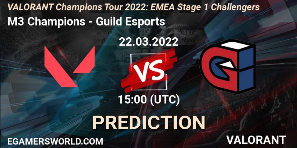 M3 Champions vs Guild Esports: Betting TIp, Match Prediction. 22.03.2022 at 15:00. VALORANT, VCT 2022: EMEA Stage 1 Challengers