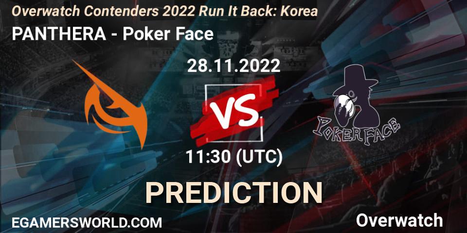 PANTHERA vs Poker Face: Betting TIp, Match Prediction. 28.11.2022 at 12:00. Overwatch, Overwatch Contenders 2022 Run It Back: Korea