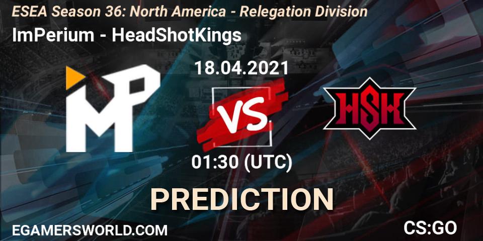 ImPerium vs HeadShotKings: Betting TIp, Match Prediction. 18.04.21. CS2 (CS:GO), ESEA Season 36: North America - Relegation Division