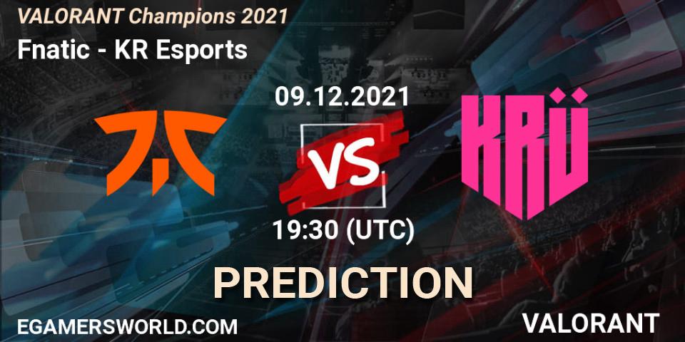 Fnatic vs KRÜ Esports: Betting TIp, Match Prediction. 09.12.21. VALORANT, VALORANT Champions 2021