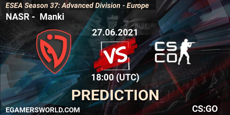 NASR vs Manki: Betting TIp, Match Prediction. 27.06.21. CS2 (CS:GO), ESEA Season 37: Advanced Division - Europe