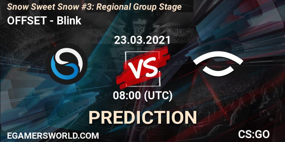 OFFSET vs Blink: Betting TIp, Match Prediction. 23.03.2021 at 08:00. Counter-Strike (CS2), Snow Sweet Snow #3: Regional Group Stage