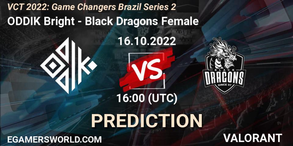 ODDIK Bright vs Black Dragons Female: Betting TIp, Match Prediction. 16.10.2022 at 16:20. VALORANT, VCT 2022: Game Changers Brazil Series 2