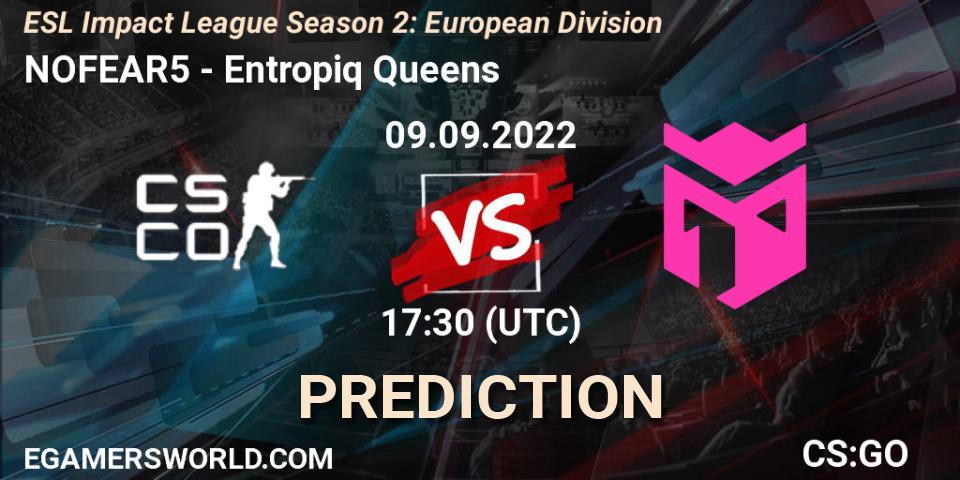 NOFEAR5 vs Entropiq Queens: Betting TIp, Match Prediction. 09.09.2022 at 17:30. Counter-Strike (CS2), ESL Impact League Season 2: European Division