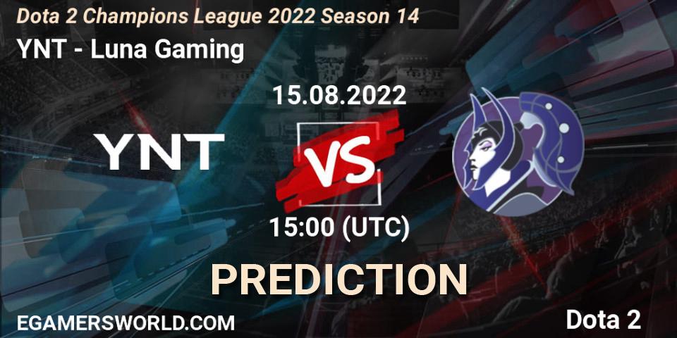 YNT vs Luna Gaming: Betting TIp, Match Prediction. 15.08.2022 at 15:00. Dota 2, Dota 2 Champions League 2022 Season 14