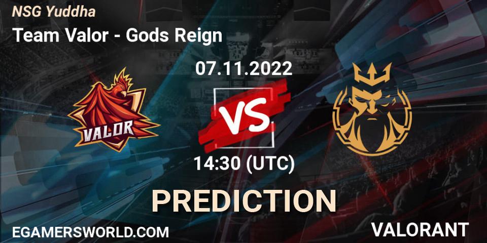Team Valor vs Gods Reign: Betting TIp, Match Prediction. 07.11.2022 at 14:30. VALORANT, NSG Yuddha
