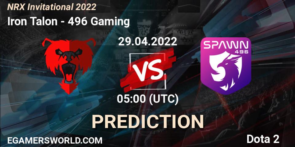 Iron Talon vs 496 Gaming: Betting TIp, Match Prediction. 29.04.2022 at 05:18. Dota 2, NRX Invitational 2022