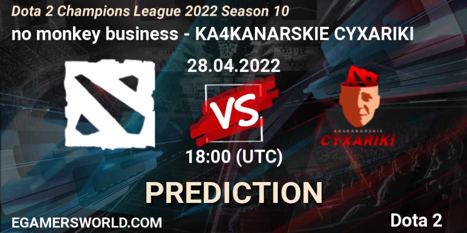 no monkey business vs KA4KANARSKIE CYXARIKI: Betting TIp, Match Prediction. 28.04.22. Dota 2, Dota 2 Champions League 2022 Season 10 