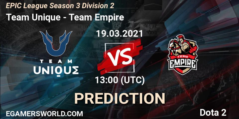 Team Unique vs Team Empire: Betting TIp, Match Prediction. 19.03.21. Dota 2, EPIC League Season 3 Division 2