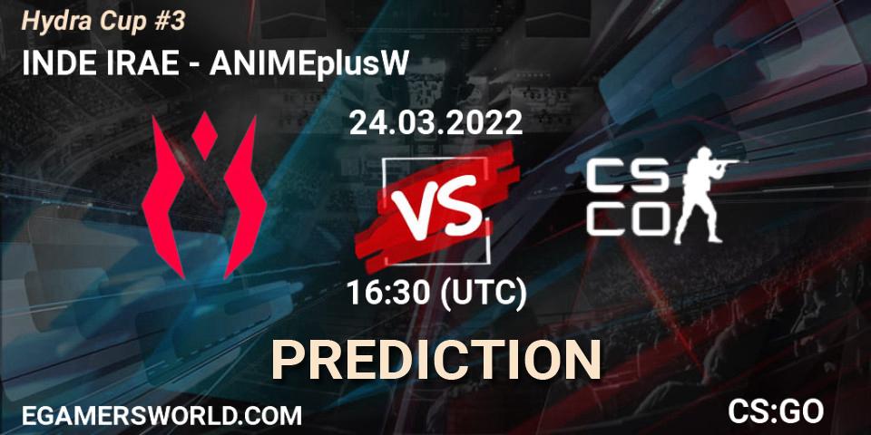 INDE IRAE vs ANIMEplusW: Betting TIp, Match Prediction. 26.03.2022 at 12:30. Counter-Strike (CS2), Hydra Cup #3