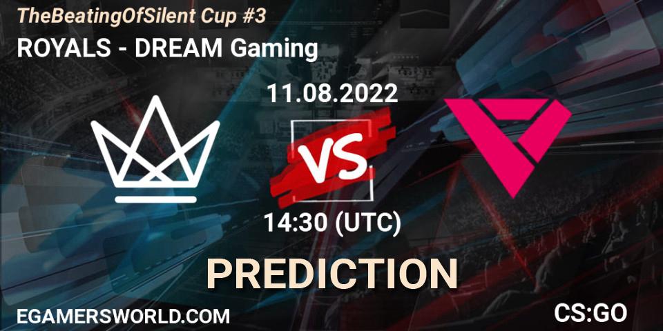 ROYALS vs DREAM Gaming: Betting TIp, Match Prediction. 11.08.22. CS2 (CS:GO), TheBeatingOfSilent Cup #3