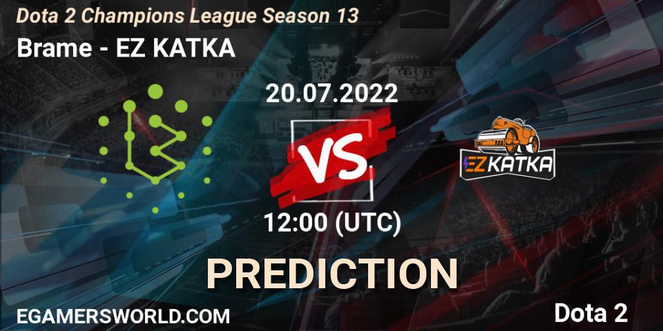 Brame vs EZ KATKA: Betting TIp, Match Prediction. 20.07.2022 at 12:00. Dota 2, Dota 2 Champions League Season 13