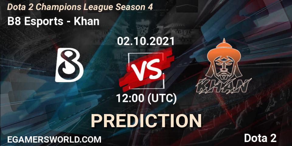 B8 Esports vs Khan: Betting TIp, Match Prediction. 02.10.2021 at 12:15. Dota 2, Dota 2 Champions League Season 4