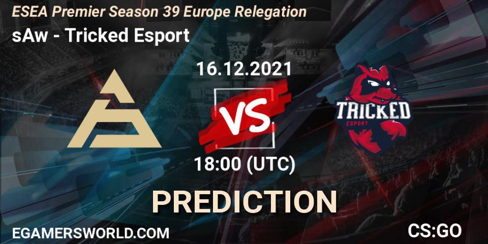 sAw vs Tricked Esport: Betting TIp, Match Prediction. 16.12.21. CS2 (CS:GO), ESEA Premier Season 39 Europe Relegation