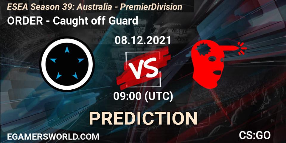 ORDER vs Caught off Guard: Betting TIp, Match Prediction. 08.12.2021 at 09:00. Counter-Strike (CS2), ESEA Season 39: Australia - Premier Division