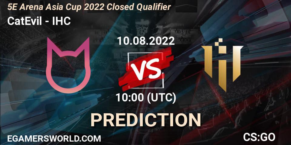 CatEvil vs IHC: Betting TIp, Match Prediction. 10.08.22. CS2 (CS:GO), 5E Arena Asia Cup 2022 Closed Qualifier