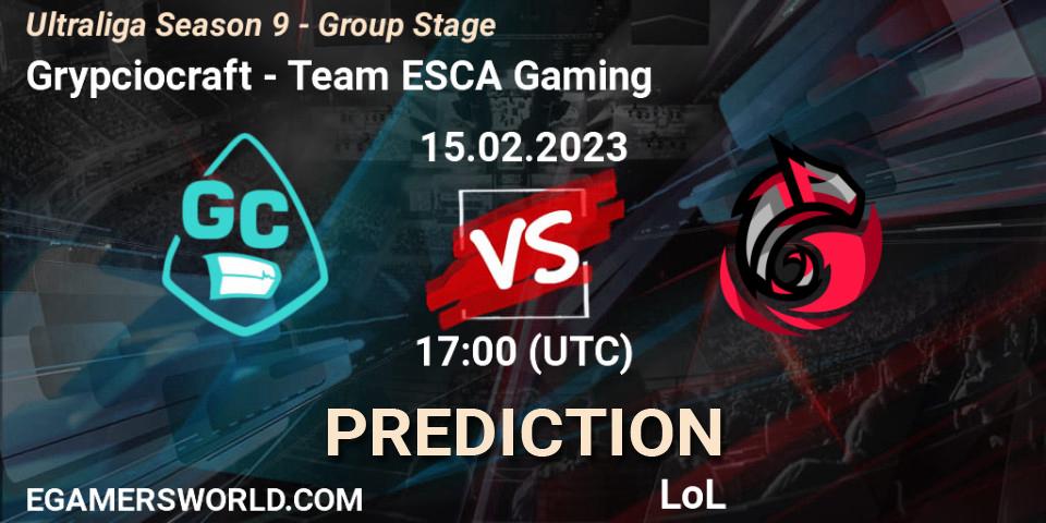 Grypciocraft vs Team ESCA Gaming: Betting TIp, Match Prediction. 21.02.23. LoL, Ultraliga Season 9 - Group Stage