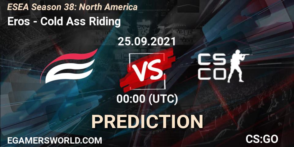 Eros vs Cold Ass Riding: Betting TIp, Match Prediction. 25.09.2021 at 00:00. Counter-Strike (CS2), ESEA Season 38: North America 