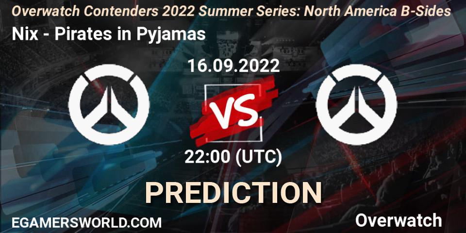 Nix vs Pirates in Pyjamas: Betting TIp, Match Prediction. 16.09.2022 at 23:00. Overwatch, Overwatch Contenders 2022 Summer Series: North America B-Sides