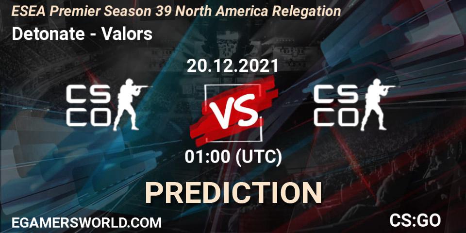 Detonate vs Valors: Betting TIp, Match Prediction. 20.12.2021 at 02:30. Counter-Strike (CS2), ESEA Premier Season 39 North America Relegation