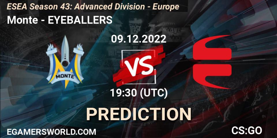 Monte vs EYEBALLERS: Betting TIp, Match Prediction. 08.12.2022 at 15:00. Counter-Strike (CS2), ESEA Season 43: Advanced Division - Europe