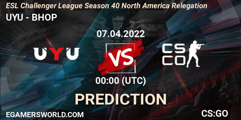 UYU vs BHOP: Betting TIp, Match Prediction. 07.04.2022 at 00:00. Counter-Strike (CS2), ESL Challenger League Season 40 North America Relegation