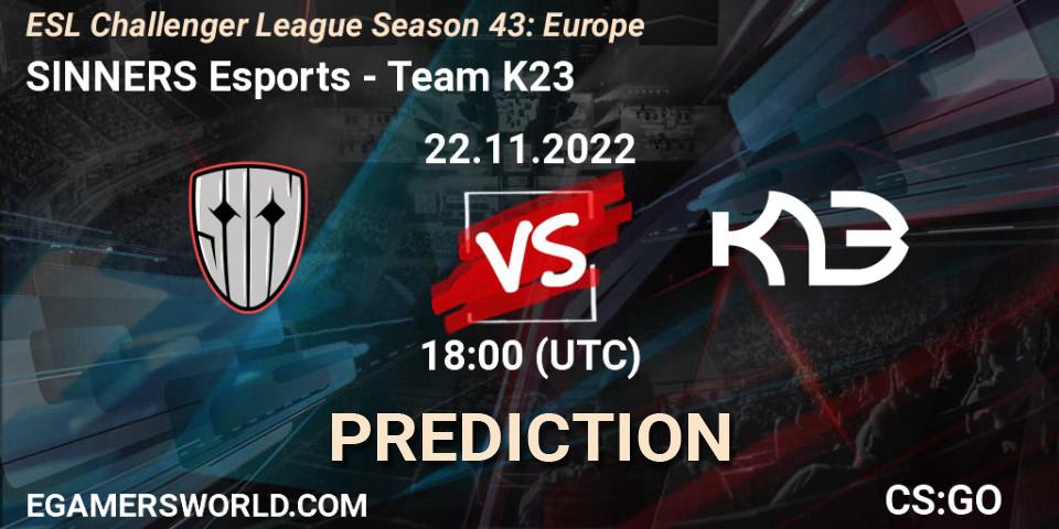 SINNERS Esports vs Team K23: Betting TIp, Match Prediction. 22.11.2022 at 18:00. Counter-Strike (CS2), ESL Challenger League Season 43: Europe