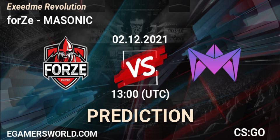forZe vs MASONIC: Betting TIp, Match Prediction. 02.12.2021 at 13:00. Counter-Strike (CS2), Exeedme Revolution