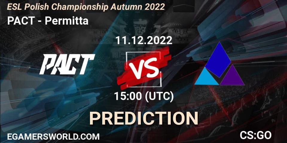 PACT vs Permitta: Betting TIp, Match Prediction. 11.12.2022 at 15:00. Counter-Strike (CS2), ESL Polish Championship Autumn 2022