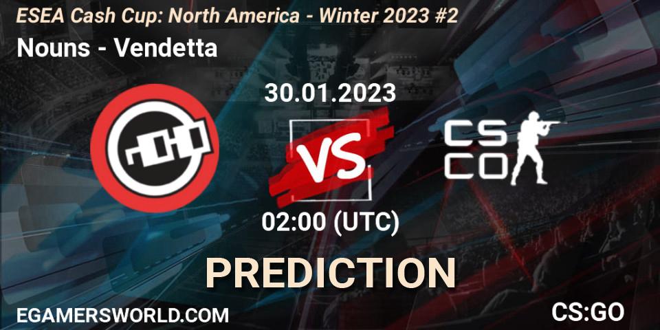 Nouns vs Vendetta: Betting TIp, Match Prediction. 30.01.2023 at 02:00. Counter-Strike (CS2), ESEA Cash Cup: North America - Winter 2023 #2