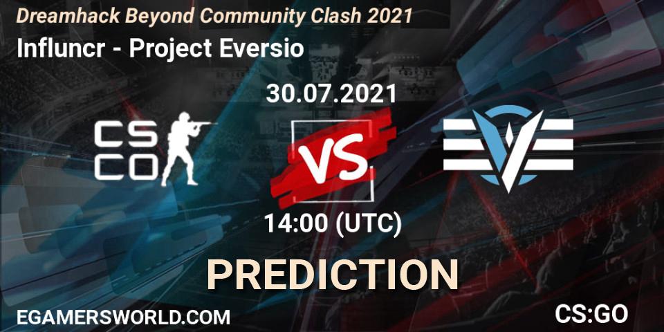 Influncr vs Project Eversio: Betting TIp, Match Prediction. 30.07.2021 at 14:05. Counter-Strike (CS2), DreamHack Beyond Community Clash
