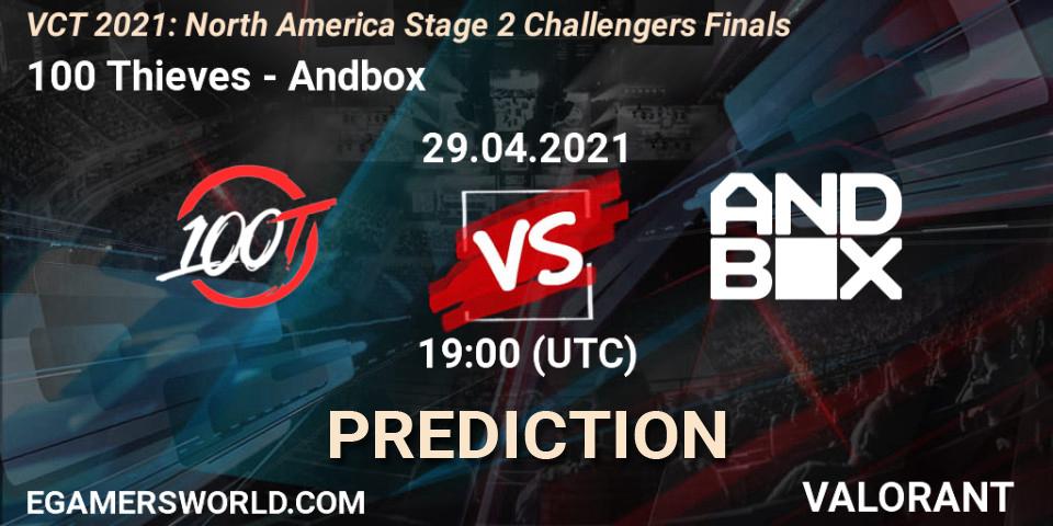 100 Thieves vs Andbox: Betting TIp, Match Prediction. 29.04.2021 at 20:00. VALORANT, VCT 2021: North America Stage 2 Challengers Finals