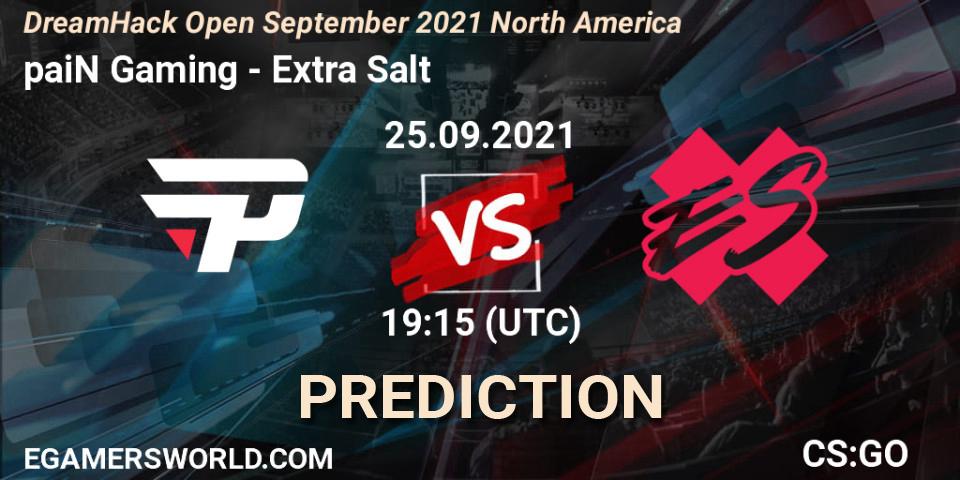 paiN Gaming vs Extra Salt: Betting TIp, Match Prediction. 25.09.2021 at 19:15. Counter-Strike (CS2), DreamHack Open September 2021 North America