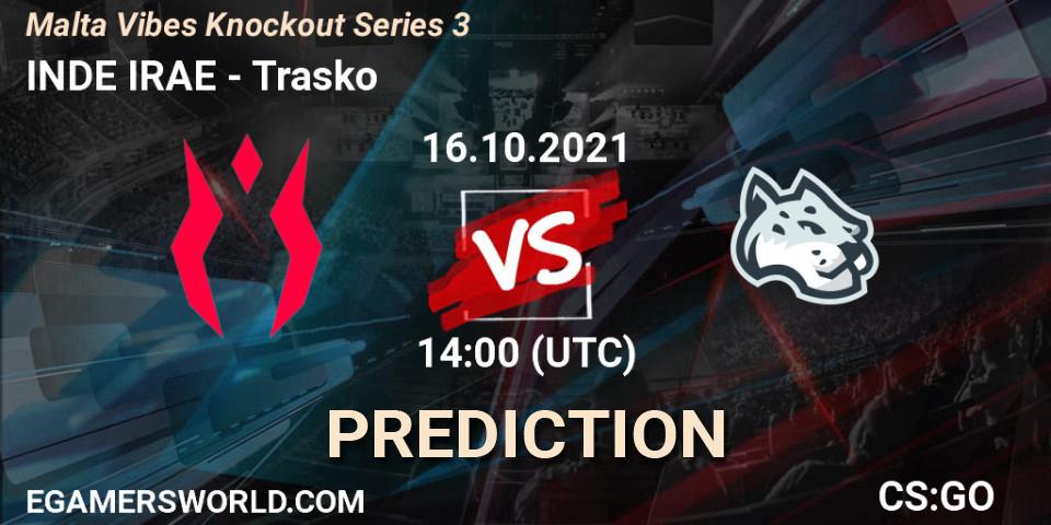 INDE IRAE vs Trasko: Betting TIp, Match Prediction. 16.10.2021 at 14:00. Counter-Strike (CS2), Malta Vibes Knockout Series 3