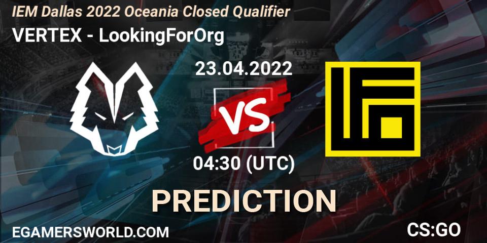 VERTEX vs LookingForOrg: Betting TIp, Match Prediction. 23.04.2022 at 04:30. Counter-Strike (CS2), IEM Dallas 2022 Oceania Closed Qualifier