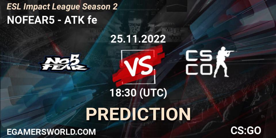 NOFEAR5 vs ATK fe: Betting TIp, Match Prediction. 25.11.2022 at 18:25. Counter-Strike (CS2), ESL Impact League Season 2