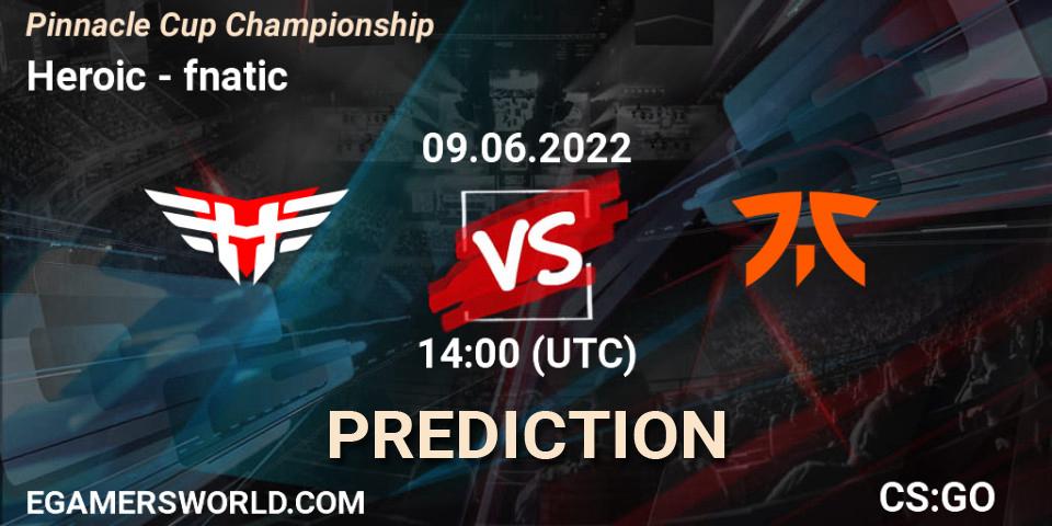 Heroic vs fnatic: Betting TIp, Match Prediction. 09.06.22. CS2 (CS:GO), Pinnacle Cup Championship