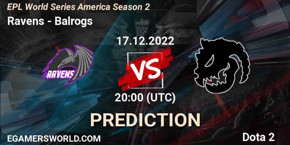 Ravens vs Balrogs: Betting TIp, Match Prediction. 17.12.22. Dota 2, EPL World Series America Season 2