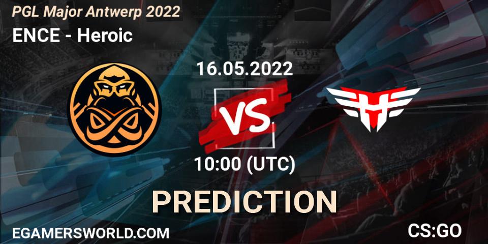 ENCE vs Heroic: Betting TIp, Match Prediction. 16.05.22. CS2 (CS:GO), PGL Major Antwerp 2022