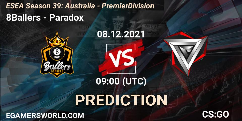 8Ballers vs Paradox: Betting TIp, Match Prediction. 08.12.2021 at 09:00. Counter-Strike (CS2), ESEA Season 39: Australia - Premier Division