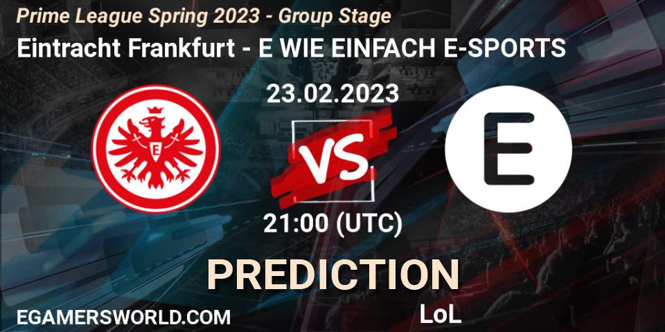 Eintracht Frankfurt vs E WIE EINFACH E-SPORTS: Betting TIp, Match Prediction. 23.02.2023 at 18:00. LoL, Prime League Spring 2023 - Group Stage