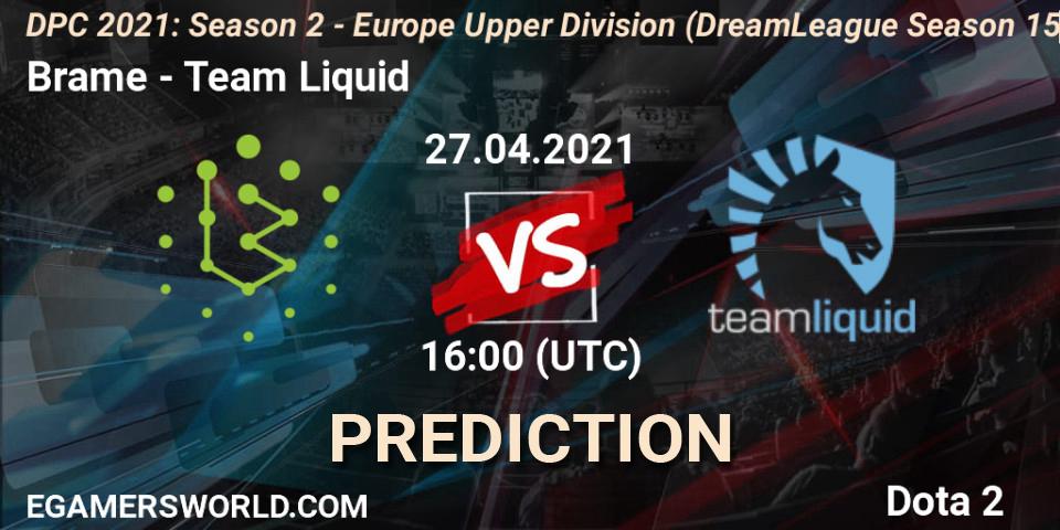 Brame vs Team Liquid: Betting TIp, Match Prediction. 27.04.2021 at 15:56. Dota 2, DPC 2021: Season 2 - Europe Upper Division (DreamLeague Season 15)