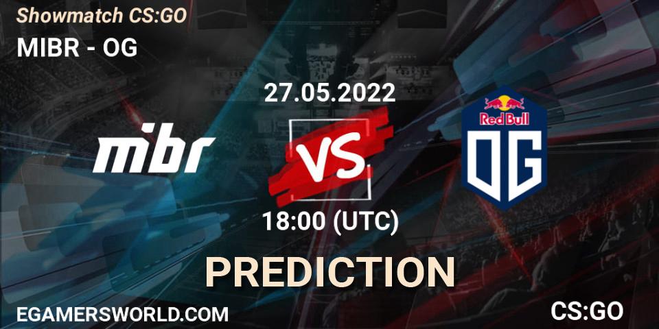 MIBR vs OG: Betting TIp, Match Prediction. 27.05.22. CS2 (CS:GO), Showmatch CS:GO