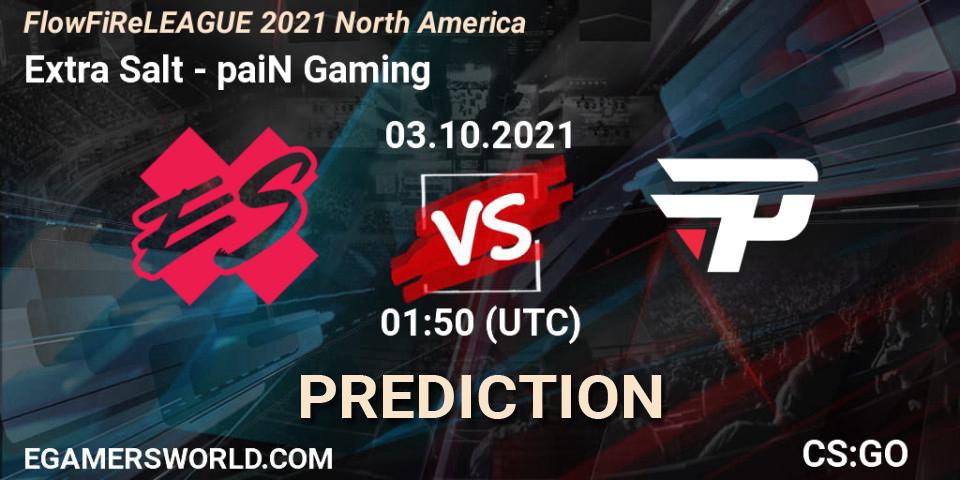 Extra Salt vs paiN Gaming: Betting TIp, Match Prediction. 03.10.2021 at 01:55. Counter-Strike (CS2), FiReLEAGUE 2021: North America