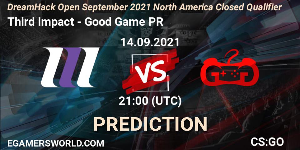 Third Impact vs Good Game PR: Betting TIp, Match Prediction. 14.09.21. CS2 (CS:GO), DreamHack Open September 2021 North America Closed Qualifier