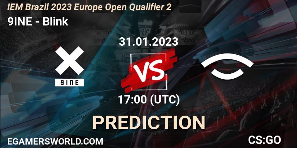 9INE vs Blink: Betting TIp, Match Prediction. 31.01.23. CS2 (CS:GO), IEM Brazil Rio 2023 Europe Open Qualifier 2