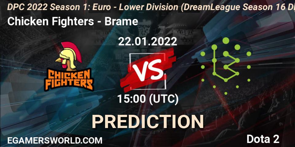 Chicken Fighters vs Brame: Betting TIp, Match Prediction. 22.01.22. Dota 2, DPC 2022 Season 1: Euro - Lower Division (DreamLeague Season 16 DPC WEU)