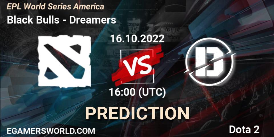 Black Bulls vs Dreamers: Betting TIp, Match Prediction. 16.10.2022 at 16:04. Dota 2, EPL World Series America